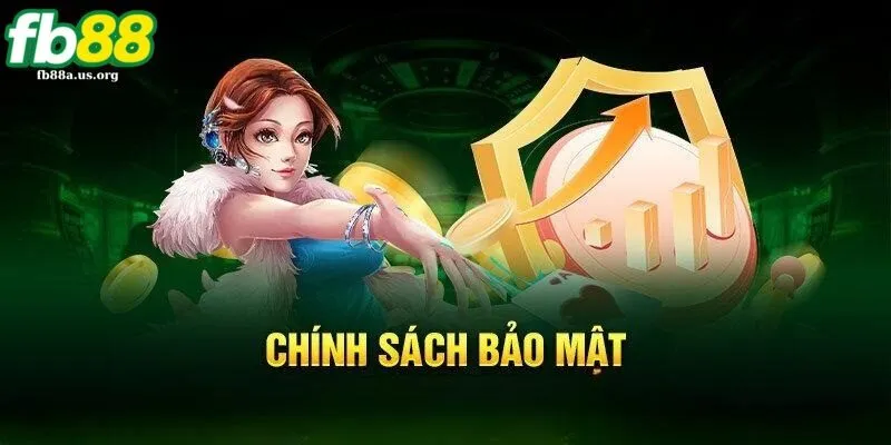 Khám phá nội dung Chính sách bảo mật FB88