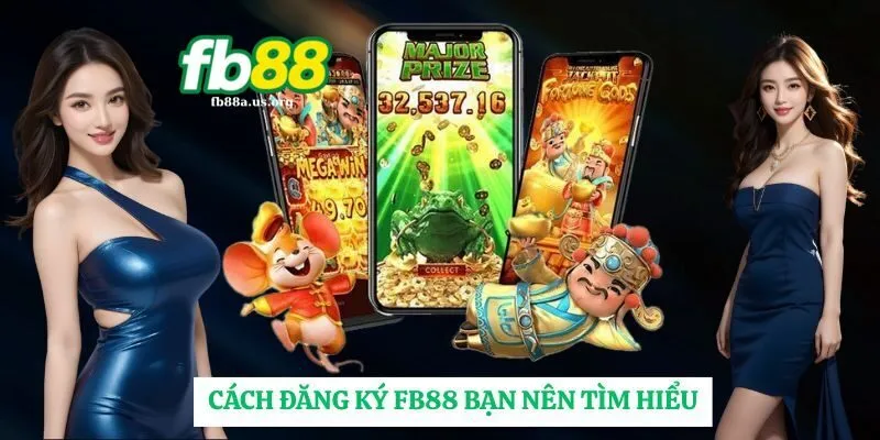 Cách đăng ký FB88 mà bạn nên tìm hiểu