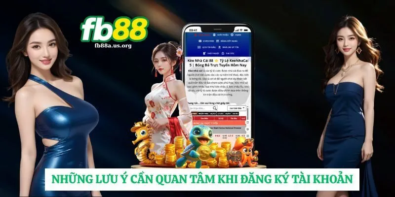 Những chú ý cần quan tâm khi đăng ký tài khoản
