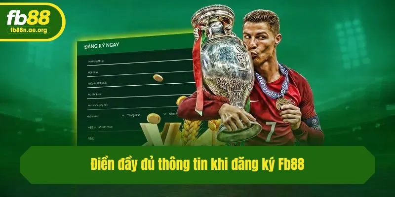 Điền đầy đủ thông tin khi đăng ký Fb88
