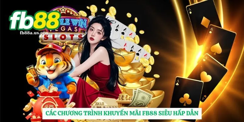 Các chương trình hot khuyến mãi FB88
