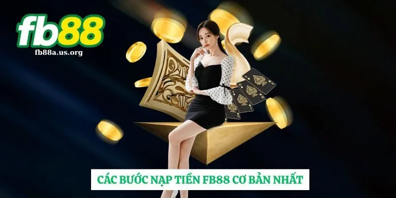Các bước nạp tiền FB88 dễ nhất