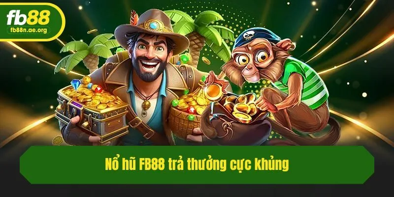 Nổ hũ Fb88 trả thưởng cực khủng