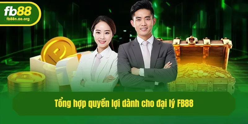 Tổng hợp quyền lợi dành cho đại lý Fb88